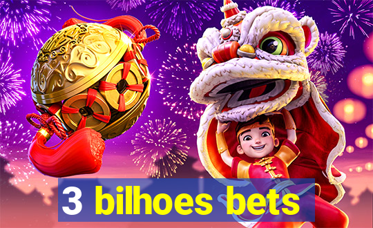 3 bilhoes bets